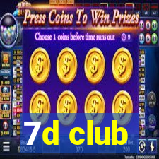 7d club