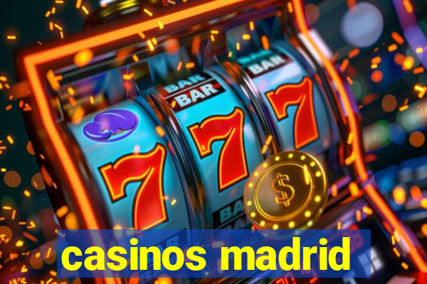 casinos madrid