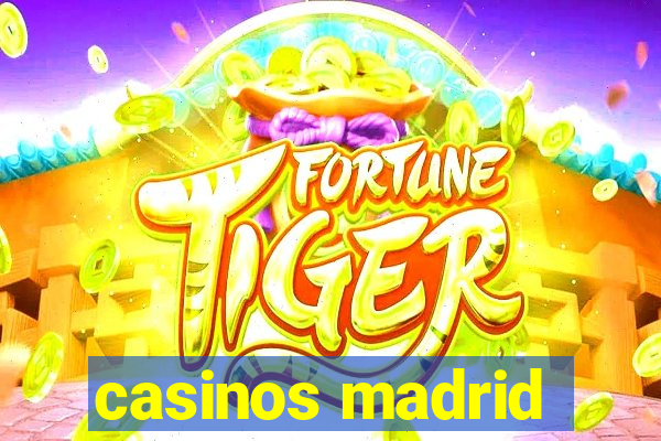 casinos madrid