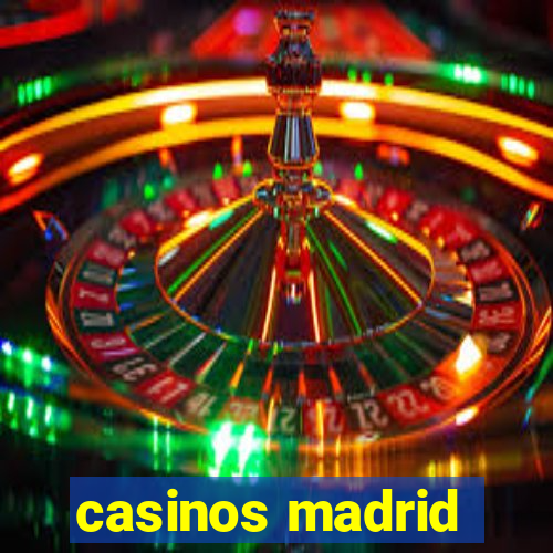 casinos madrid