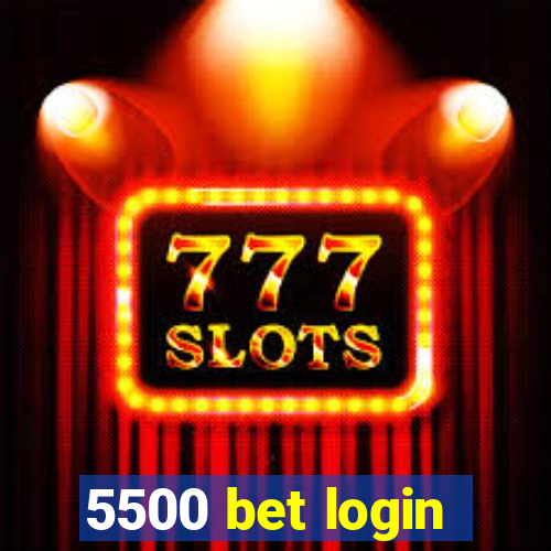 5500 bet login