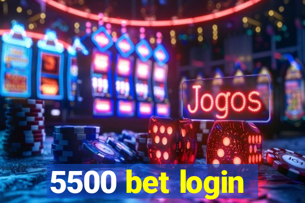 5500 bet login