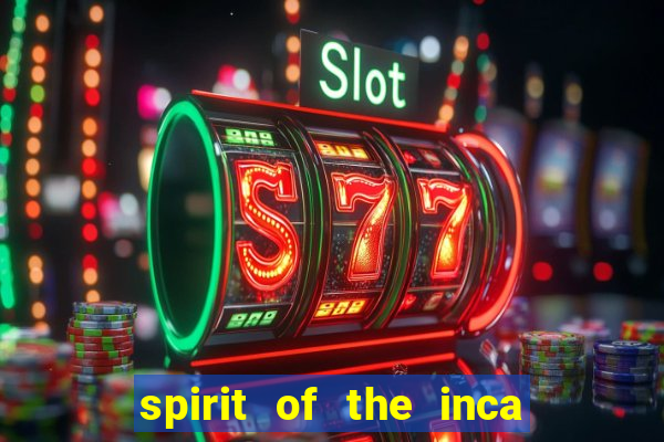 spirit of the inca slot free play