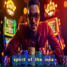 spirit of the inca slot free play