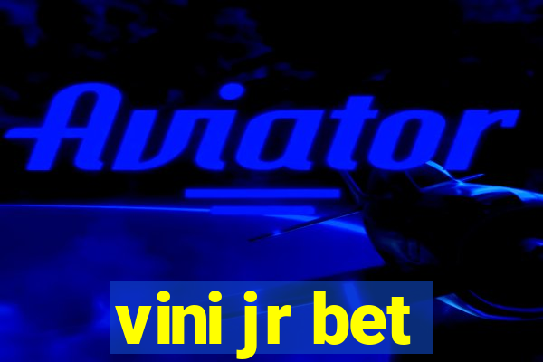 vini jr bet