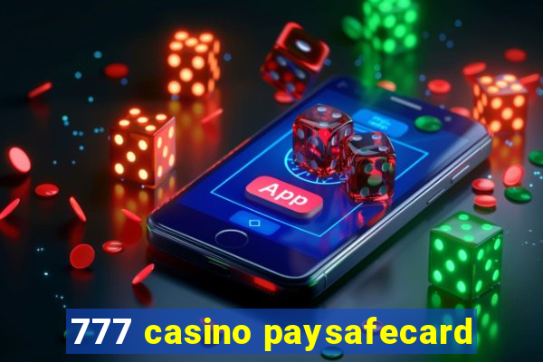 777 casino paysafecard