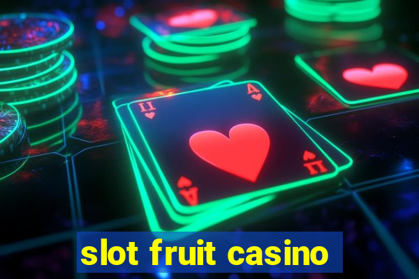 slot fruit casino