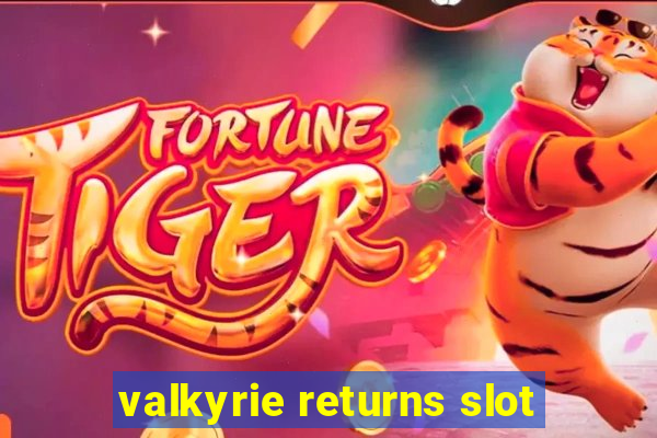 valkyrie returns slot