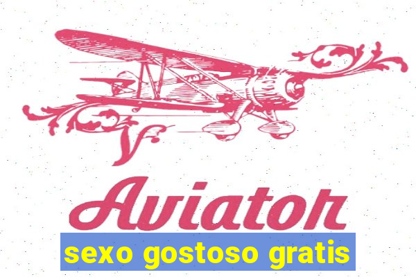 sexo gostoso gratis