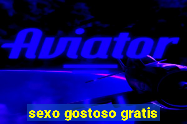 sexo gostoso gratis