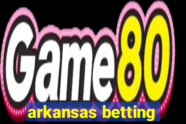 arkansas betting