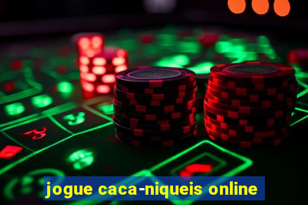 jogue caca-niqueis online