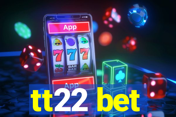 tt22 bet