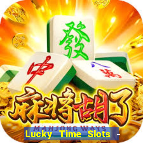 Lucky Time Slots - Cazino 777