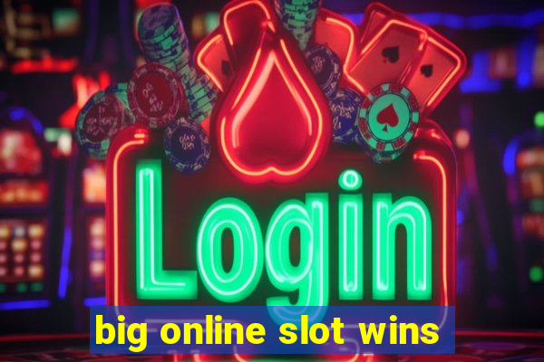 big online slot wins