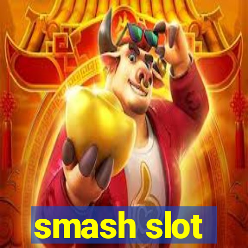 smash slot