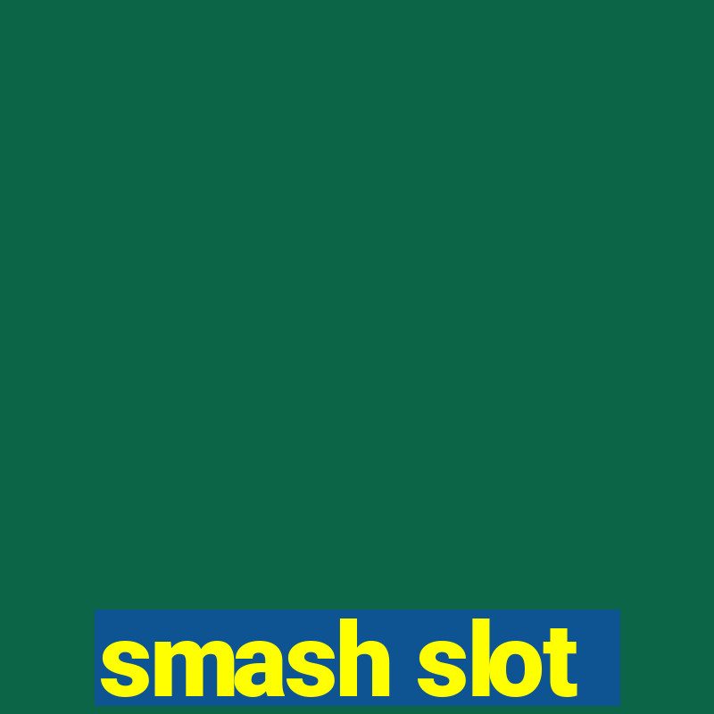 smash slot