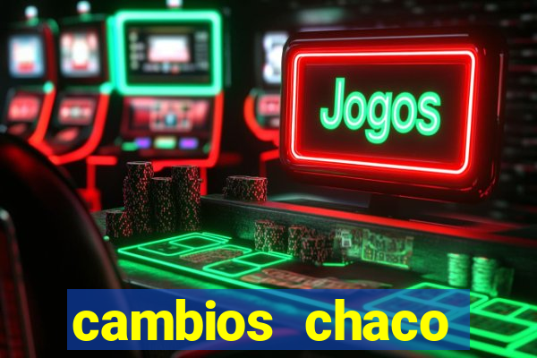 cambios chaco d贸lar guaran铆