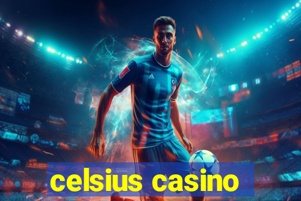 celsius casino