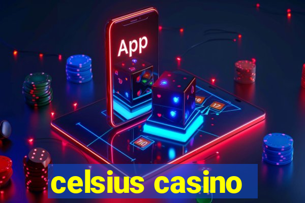 celsius casino