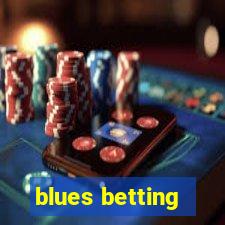 blues betting