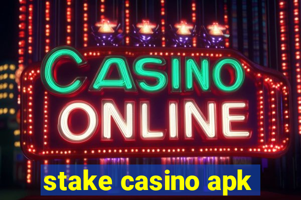 stake casino apk