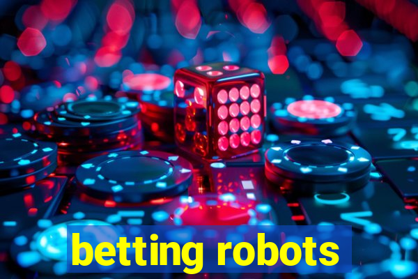 betting robots