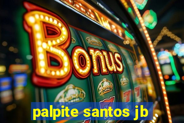 palpite santos jb