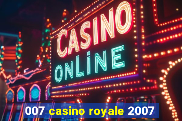 007 casino royale 2007