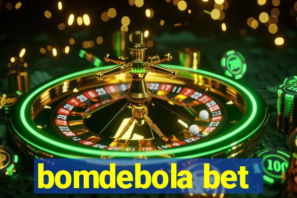 bomdebola bet