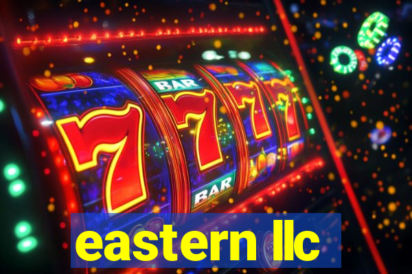 eastern llc