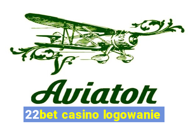 22bet casino logowanie