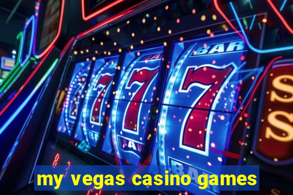 my vegas casino games