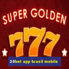 20bet app brasil mobile