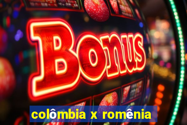 colômbia x romênia