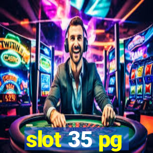 slot 35 pg