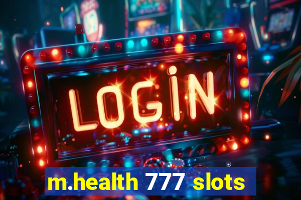 m.health 777 slots