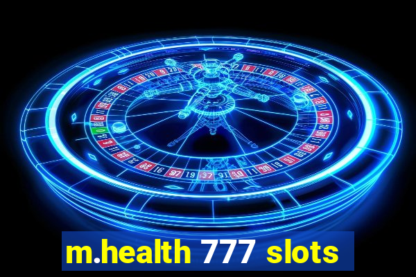 m.health 777 slots