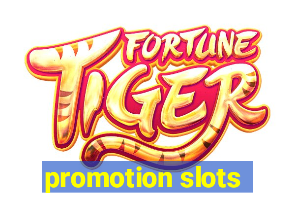 promotion slots