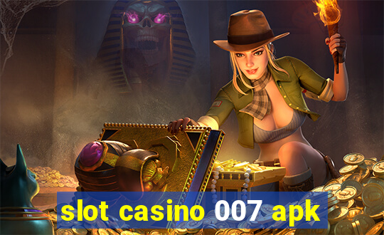 slot casino 007 apk