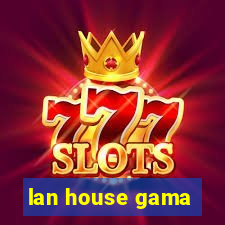 lan house gama