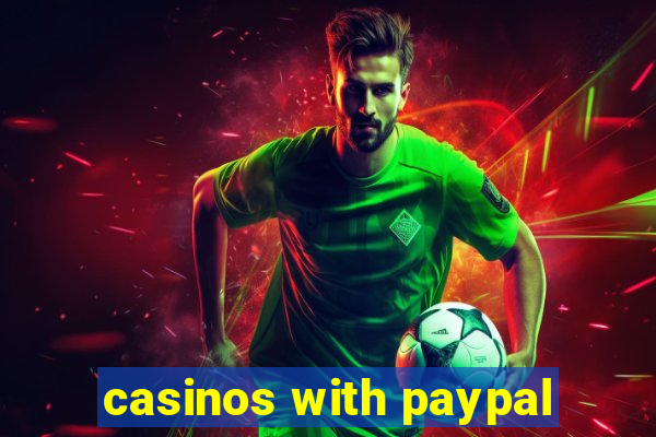 casinos with paypal