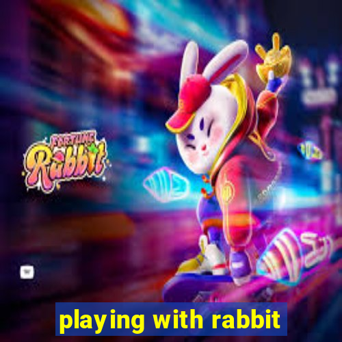 playing with rabbit