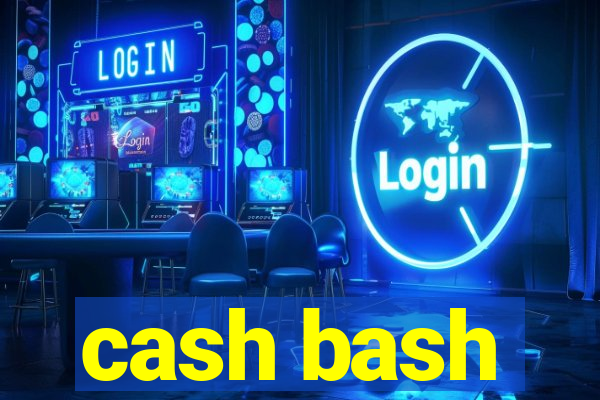 cash bash