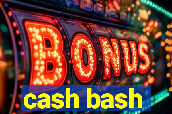 cash bash