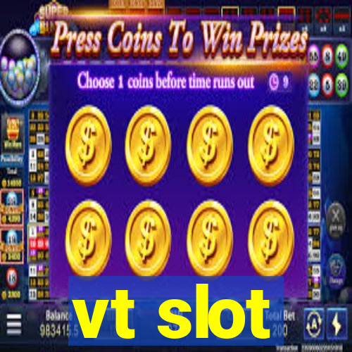 vt slot