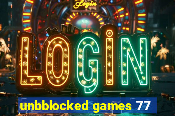 unbblocked games 77