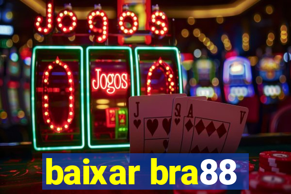 baixar bra88