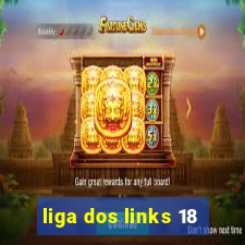 liga dos links 18