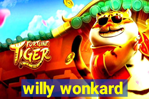 willy wonkard